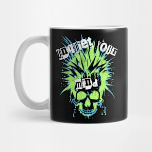 Unquiet Your Mind Mug